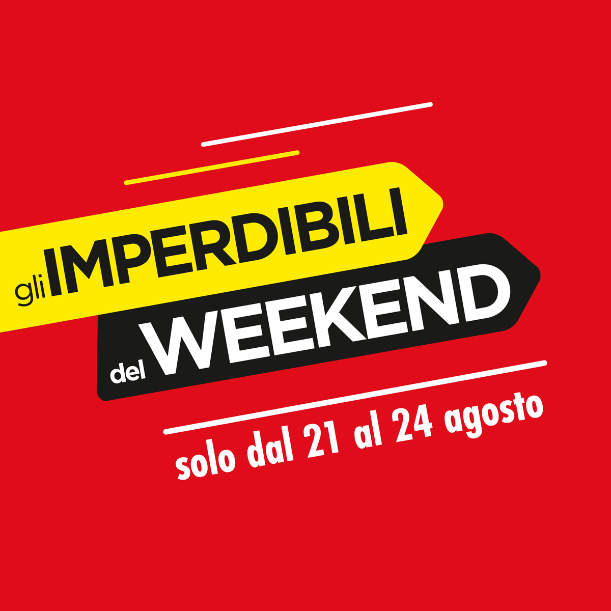 Imperdibili Weekend dal 21 al 24 agosto 2025