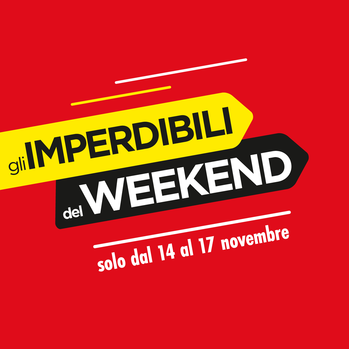 Imperdibili Weekend dal 14 al 17 novembre 2024